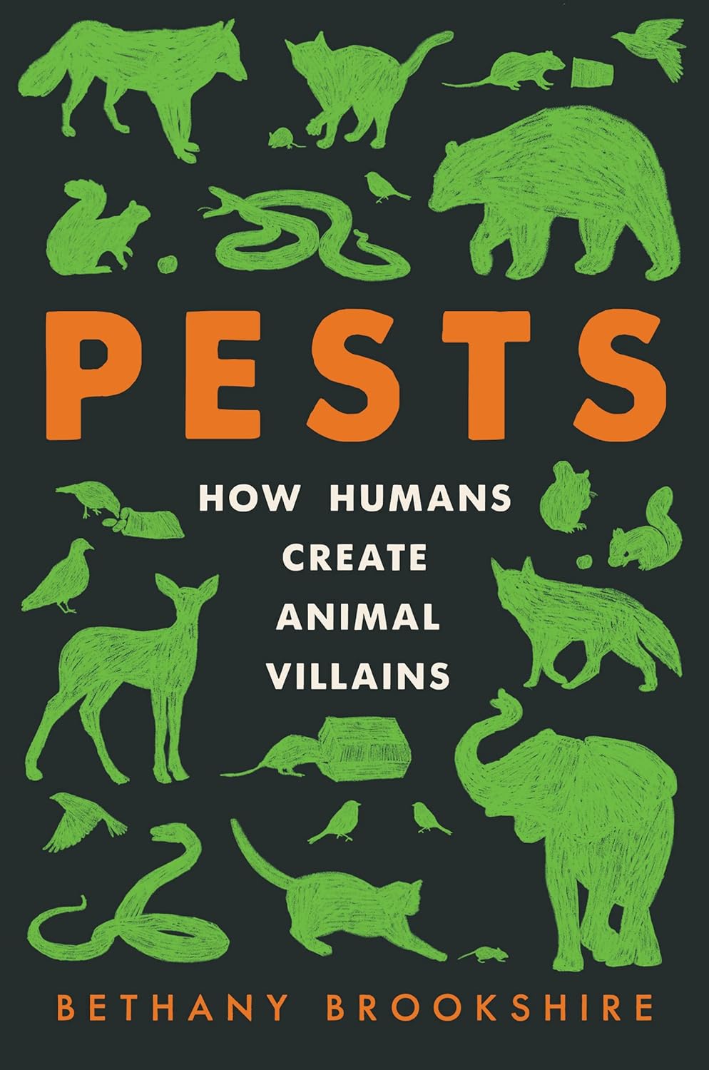 Pest: How Humans Create Animal Villains
