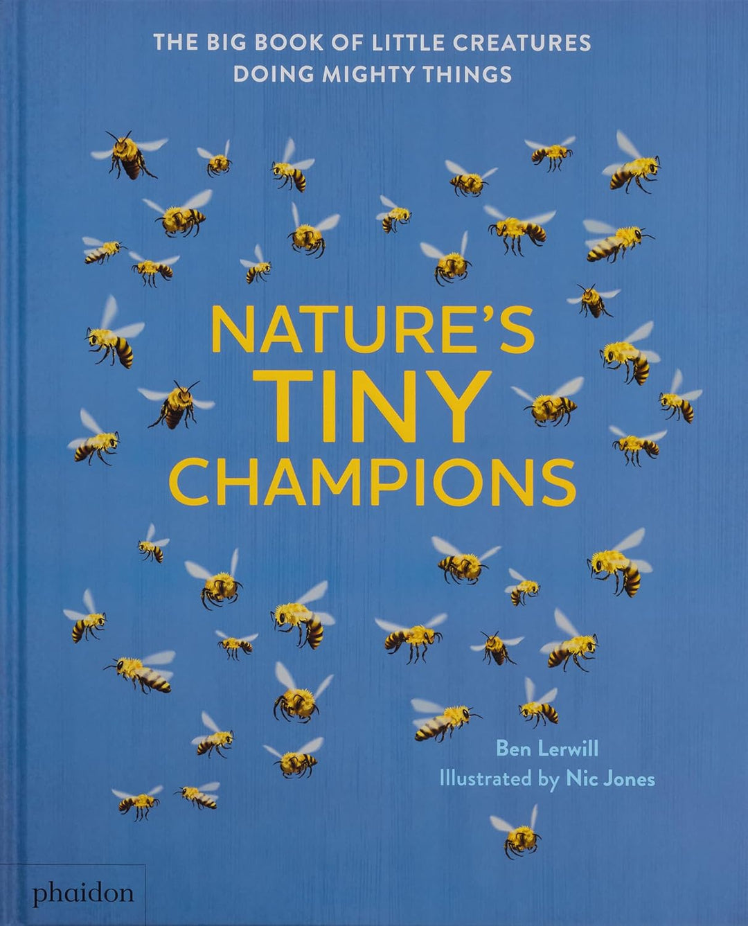 Nature's Tiny Champions: The Big Book of Little Creatures Doing Mighty Things