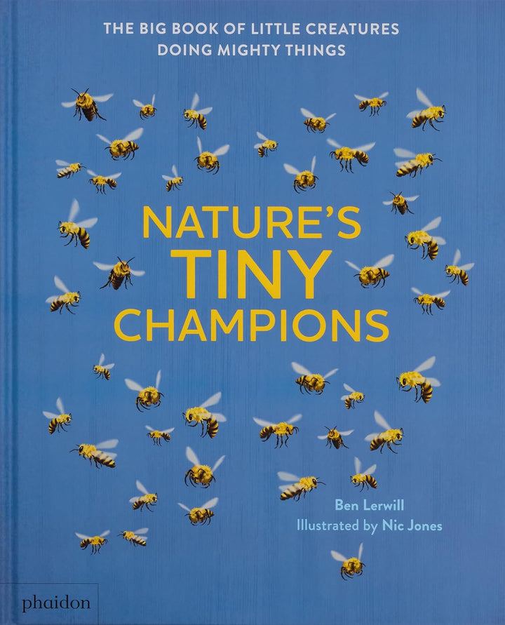 Nature's Tiny Champions: The Big Book of Little Creatures Doing Mighty Things