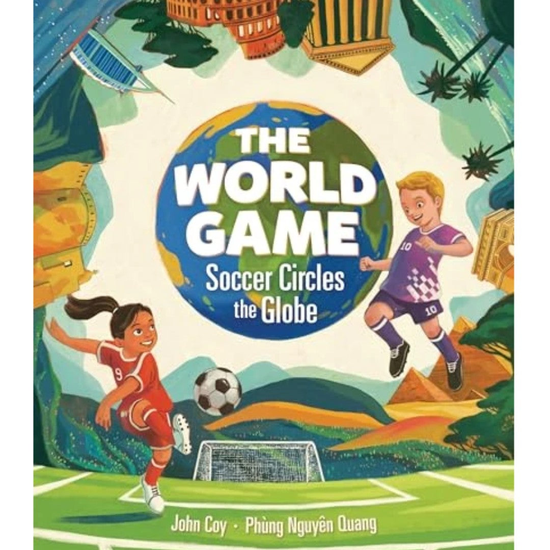 The World Game: Soccer Circles the Globe