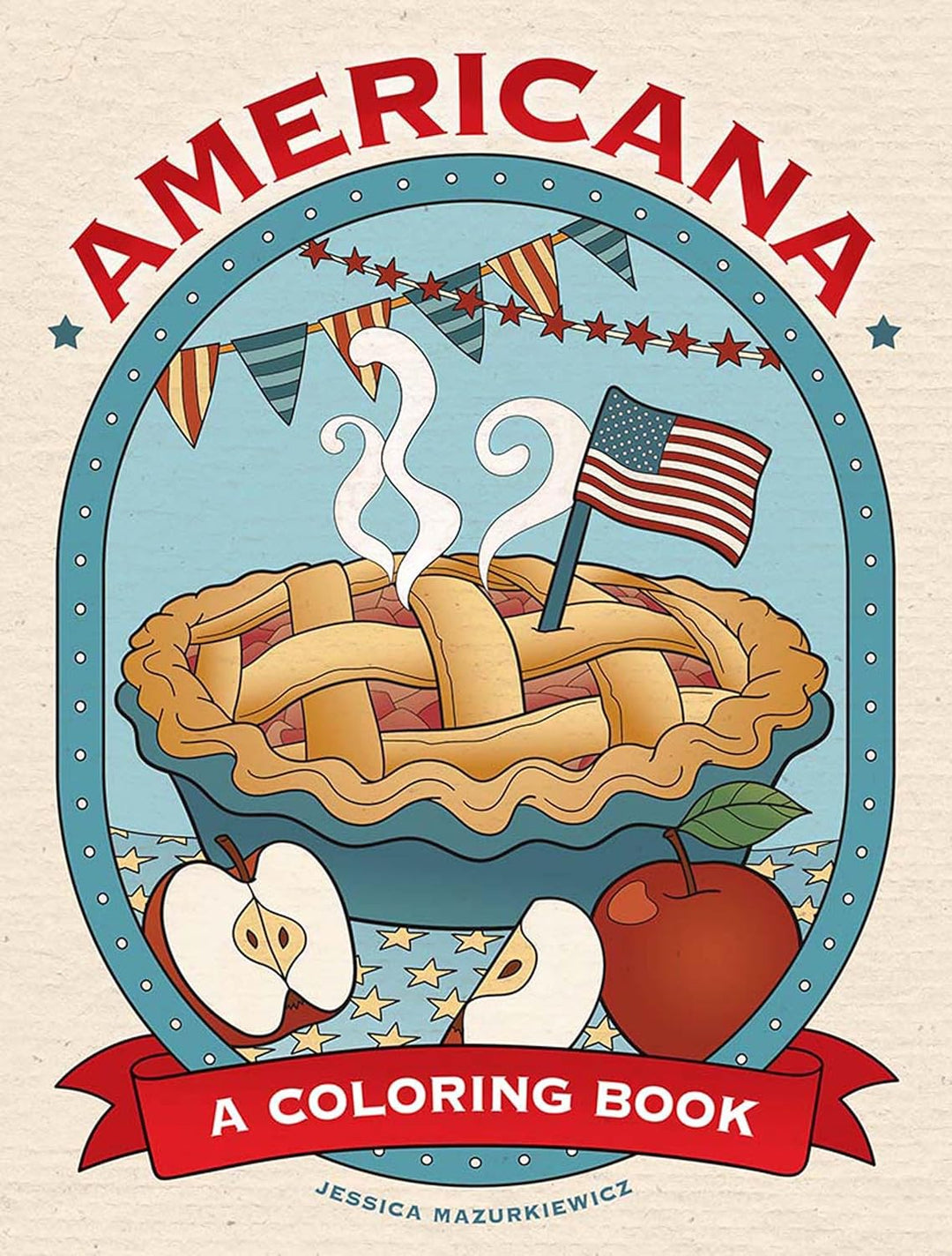 Americana: A Coloring Book, A Tribute to 250 Years of American Life, Landmarks and Traditions