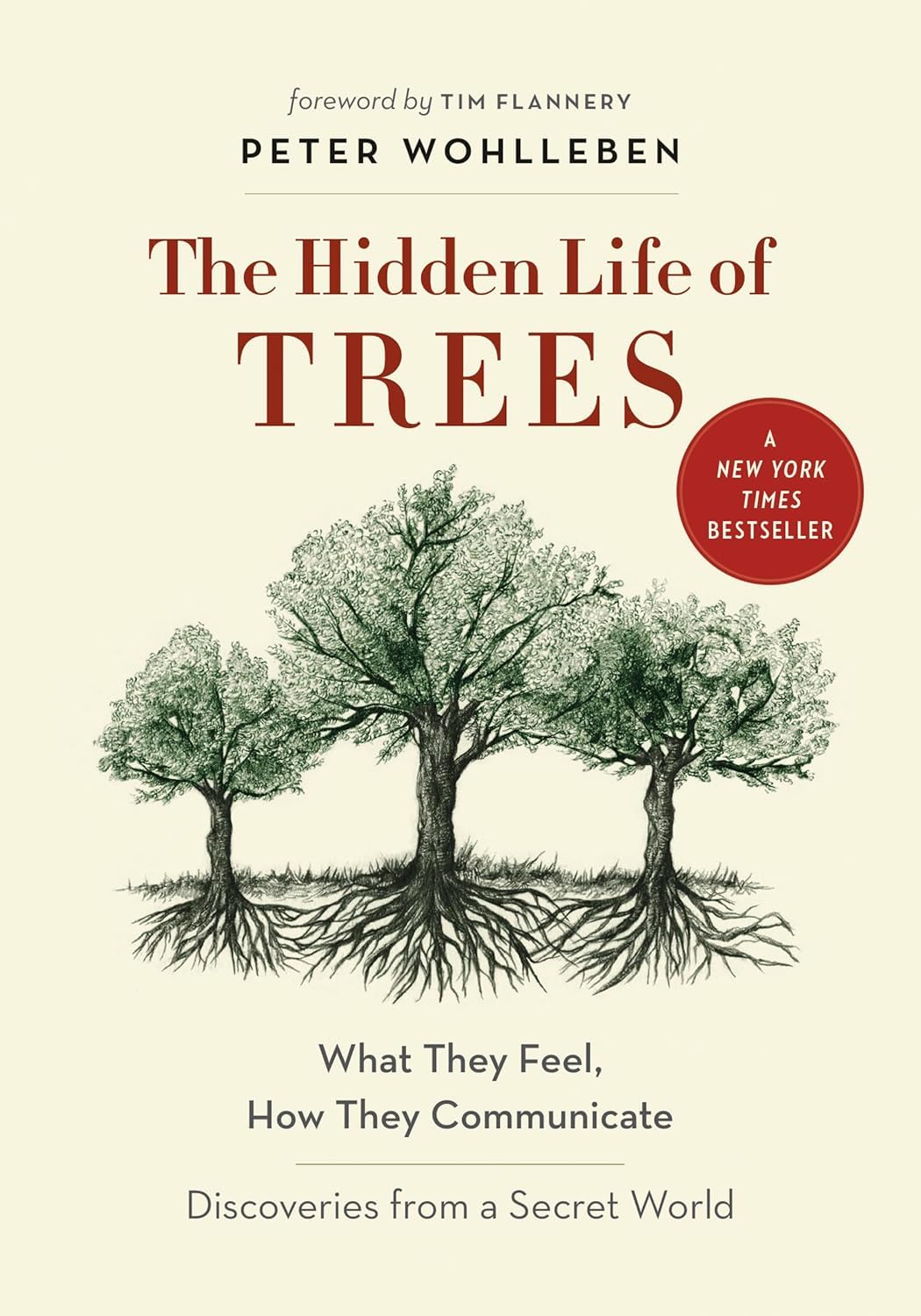 Hidden Life of Trees: What They Feel, How They Communicate―Discoveries from A Secret World