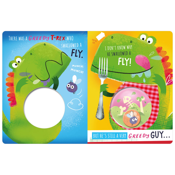 There was a Greedy T-Rex Who Swallowed a Fly!