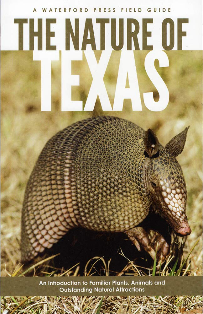The Nature of Texas: An Introduction to Familiar Plants, Animals, and Outstanding Natural Attractions