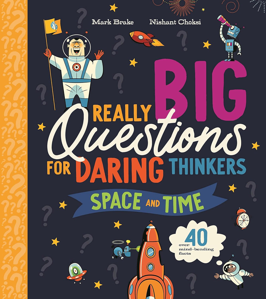 Really Big Questions for Daring Thinks, Space & Time