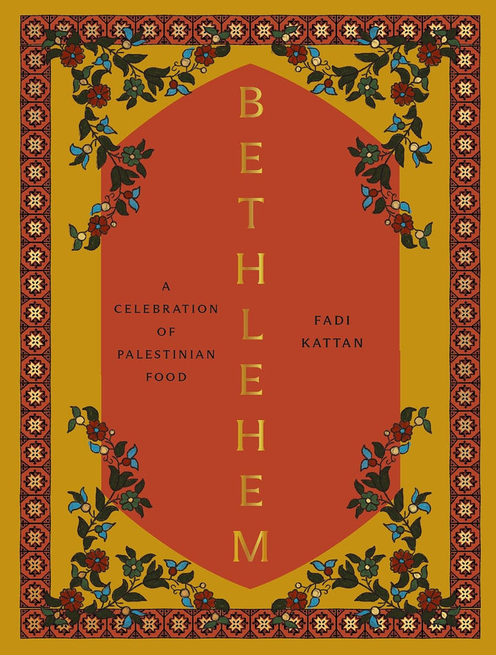 Bethlehem: A Celebration of Palestinian Food