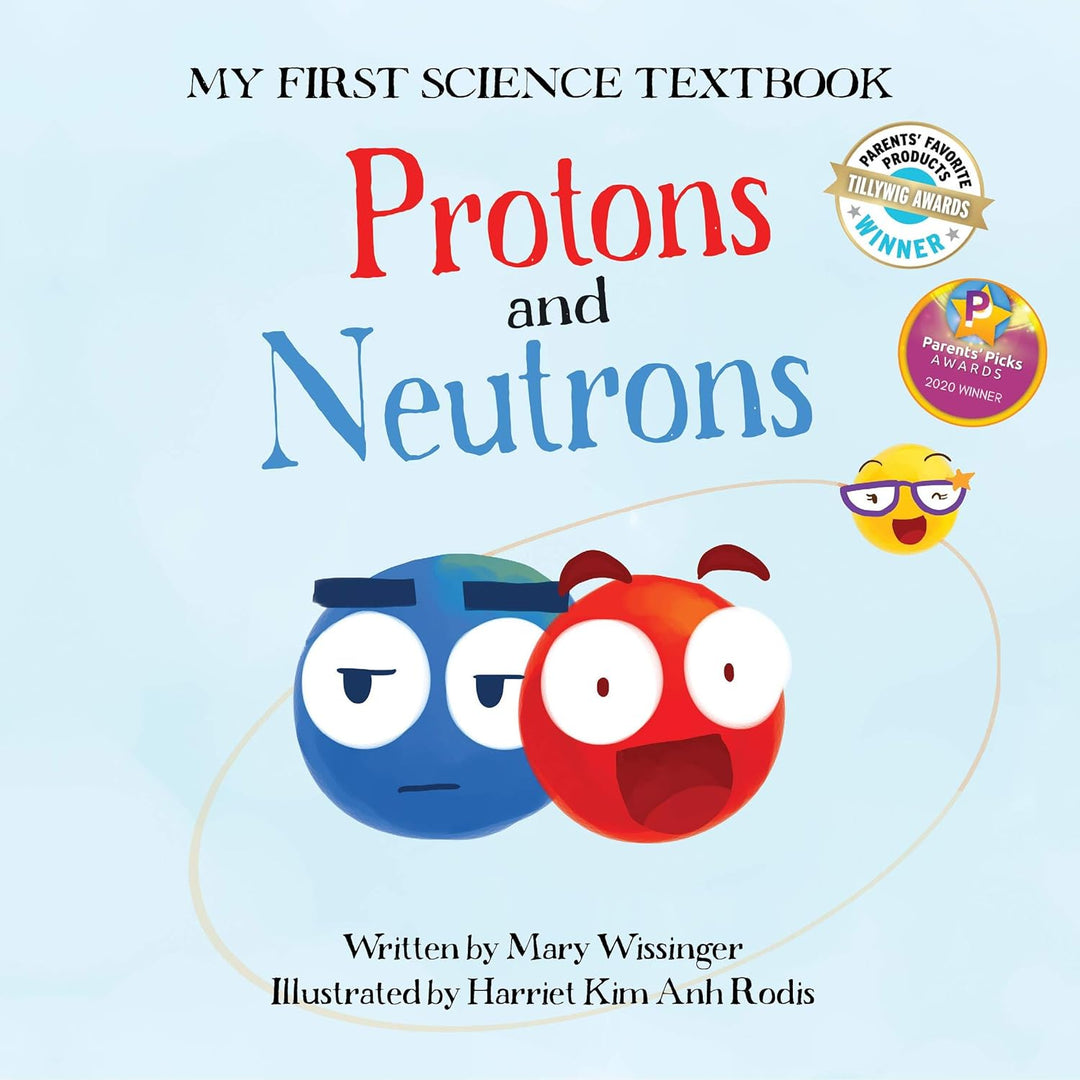 Protons and Neutrons- My First Science Textbook