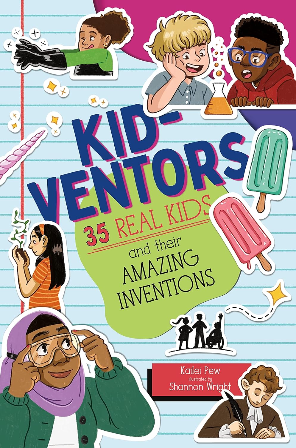 Kid-Ventors: 35 Real Kids and Their Amazing Innovations