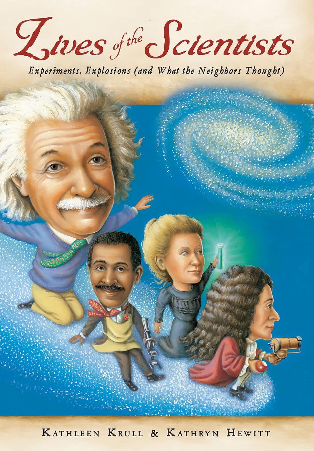 Lives of Scientists: Experiments, Explosions (and What the Neighbors Thought)