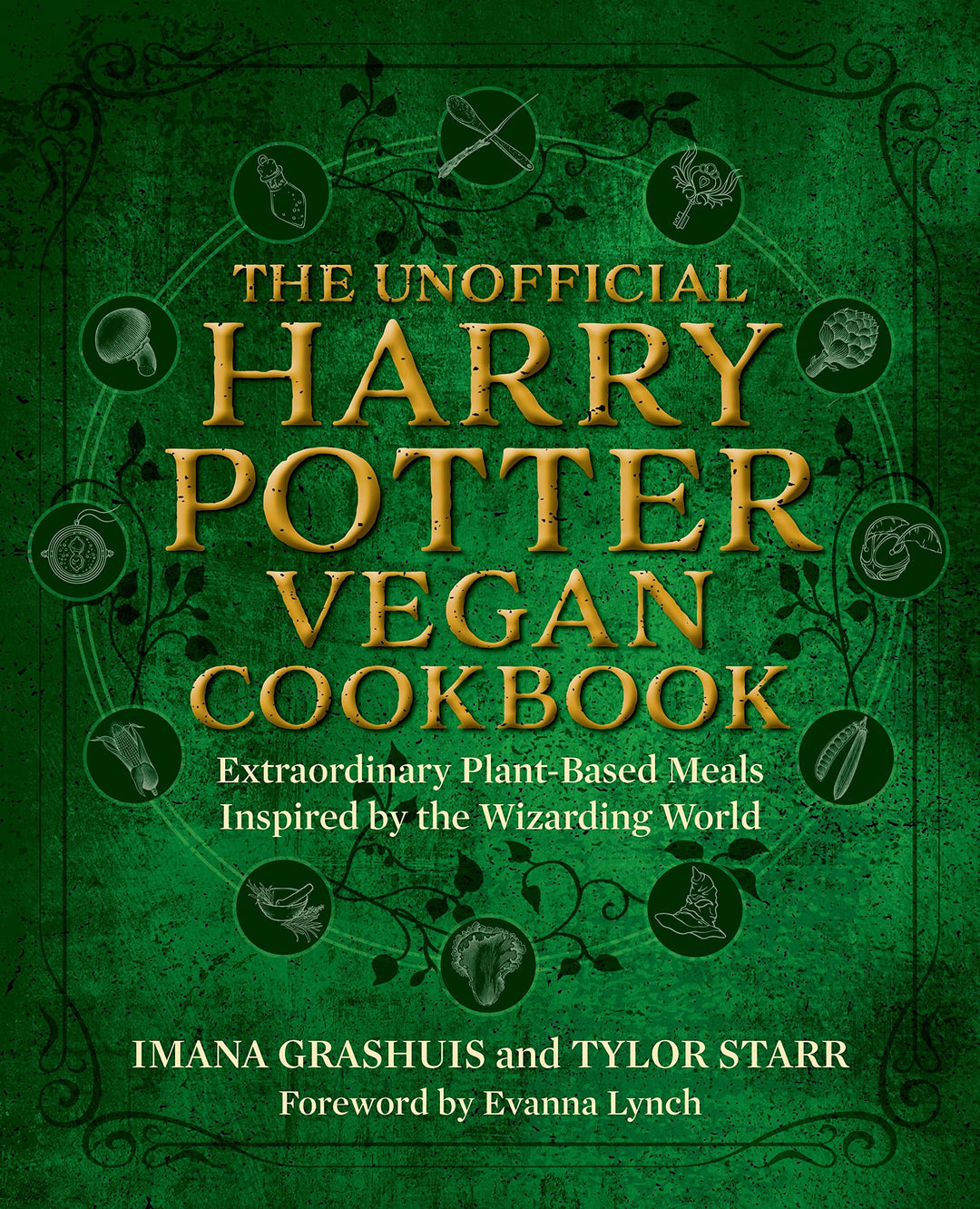 Unofficial Harry Potter Vegan Cookbook: Extraordinary plant-based meals inspired by the Realm of Wizards and Witches