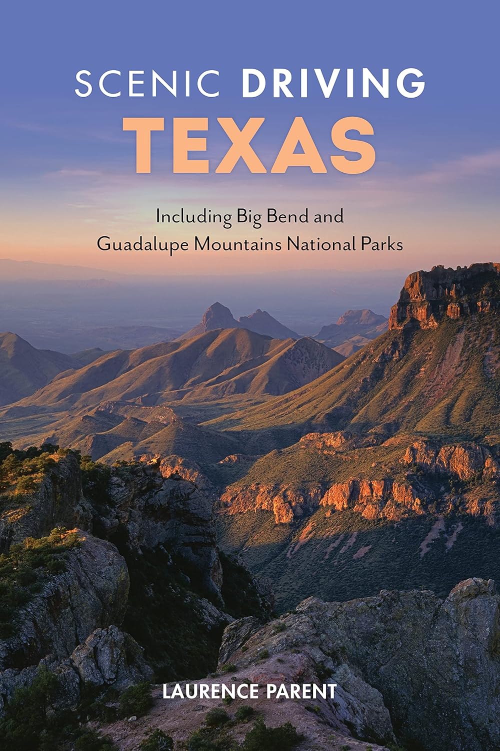 Scenic Driving Texas: Including Big Bend & Guadalupe Mountains National Parks