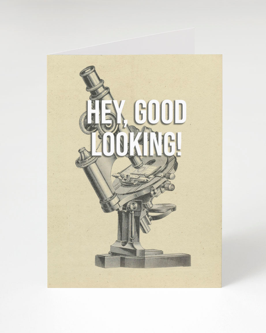 Hey, Good Looking! Greeting Card