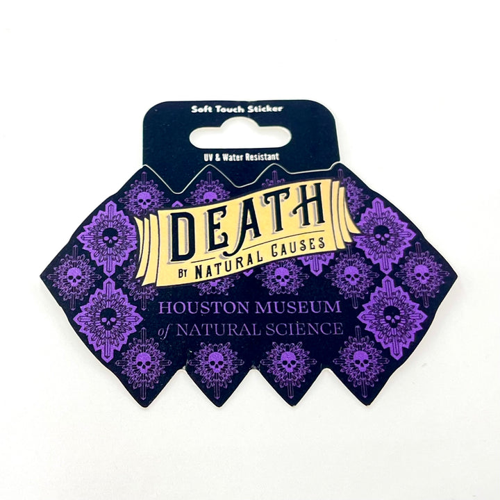HMNS Death by Natural Causes Sticker