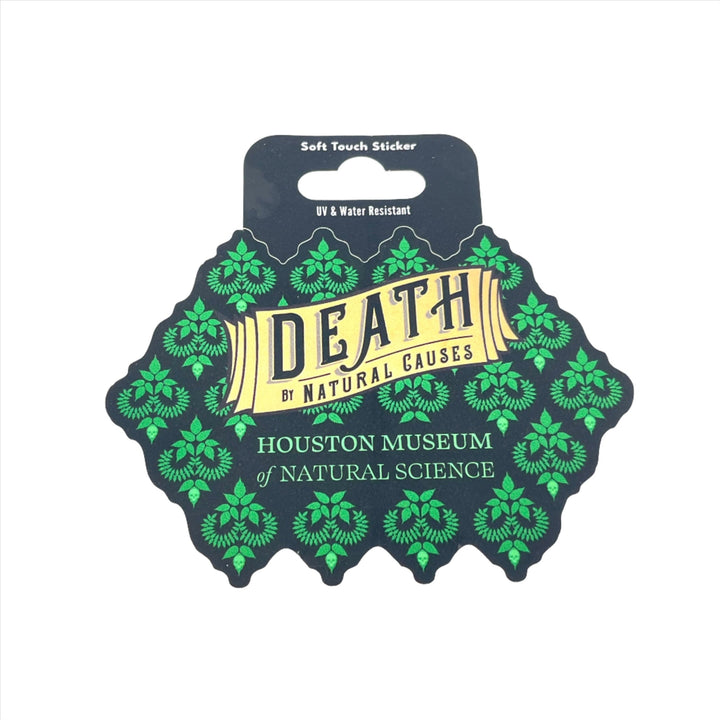 HMNS Death by Natural Causes Sticker