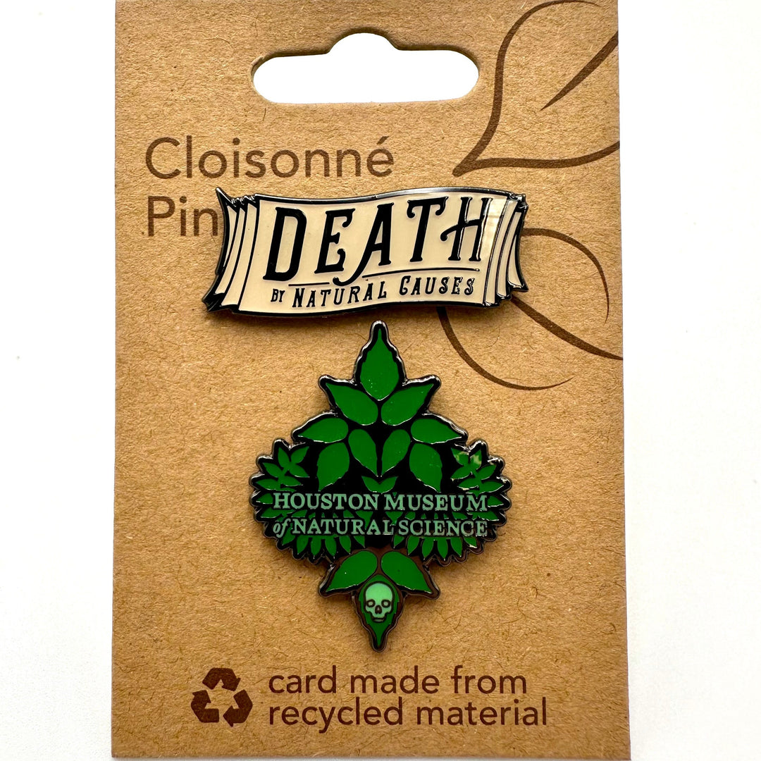 HMNS Death By Natural Causes Pin