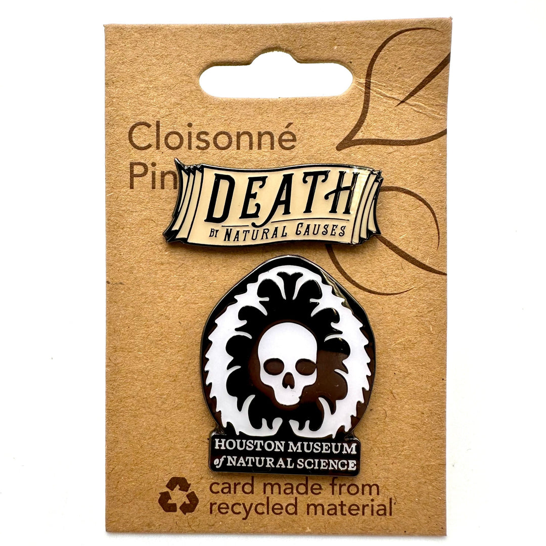 HMNS Death By Natural Causes Pin