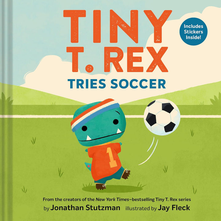 Tiny T. rex Tries Soccer: Hardback and Sticker Book